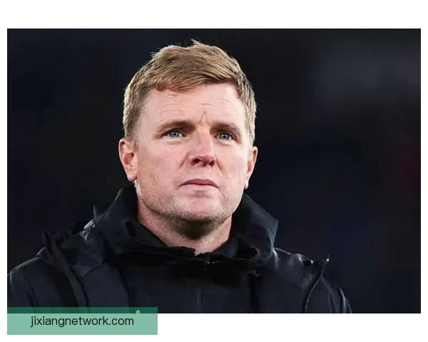 埃迪豪称特里皮尔领导力改变纽卡发展轨迹对球队至关重要